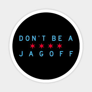 Don't Be A Jagoff (Chicago Flag) Magnet